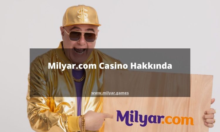 Milyar.com Casino Hakkında