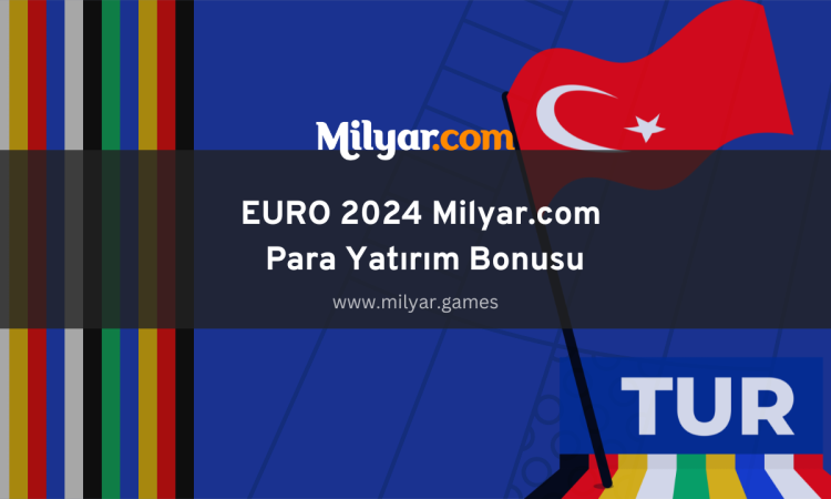 EURO 2024 Milyar.com Para Yatırım Bonusu